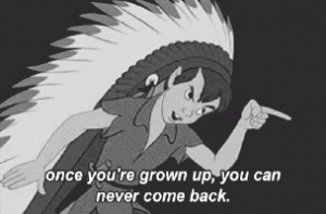 "Une fois que tu auras grandi, tu ne pourras jamais revenir "